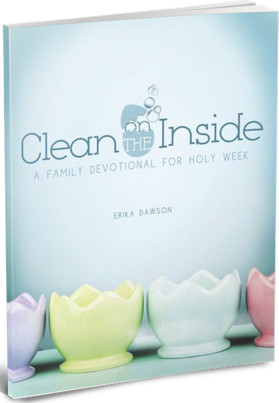 Clean on the Inside: A Family Devotional for Holy Week
